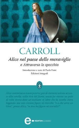 [Alice's Adventures in Wonderland 01] • Alice nel paese delle meraviglie e Attraverso lo specchio